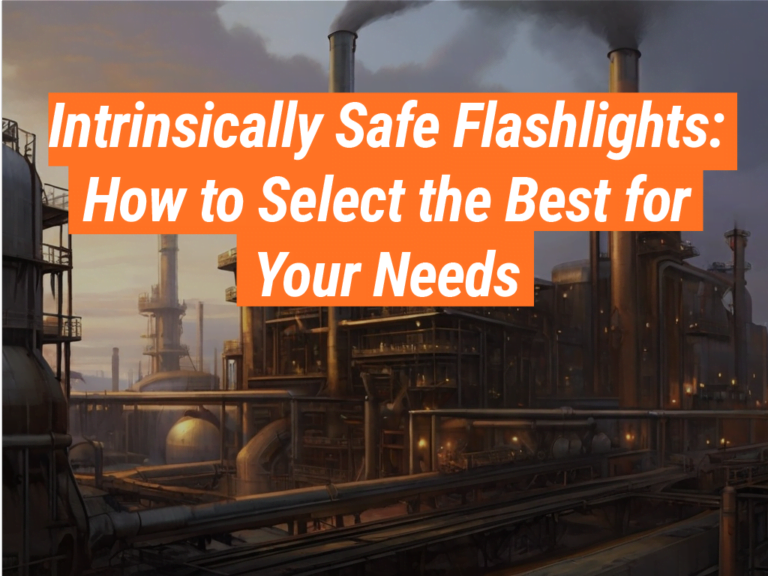 Intrinsically Safe Flashlights Making a Safe Selection Intrinsically Safe Store