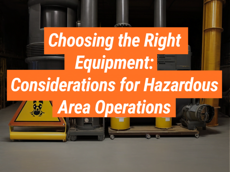 Hazardous Area Equipment: Key Considerations for Selection ...