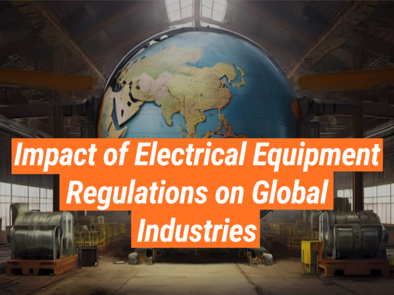 Impact of Global Regulations on Electrical Equipment Industries