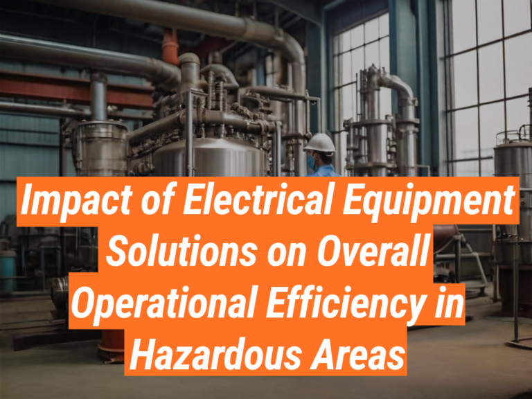 Electrical Equipment: Operational Efficiency in Hazardous Areas ...