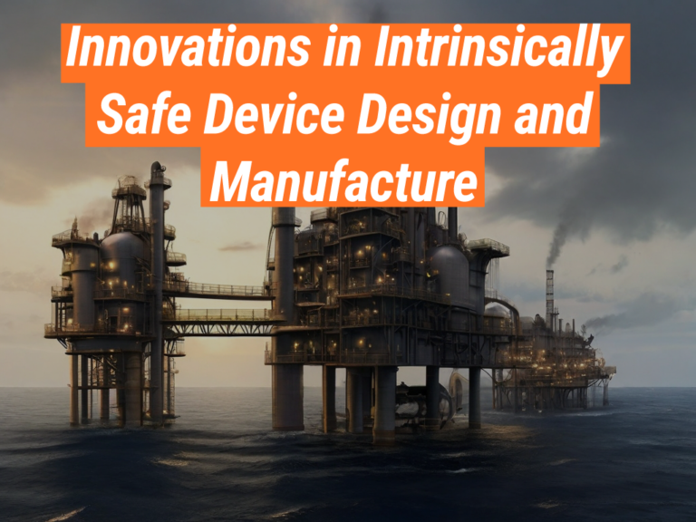 Intrinsically Safe Innovations: Revolutionizing Manufacture ...