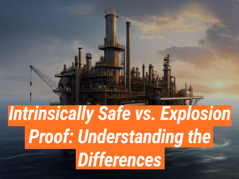 Differences: Intrinsically Safe Vs. Explosion Proof - Intrinsically ...