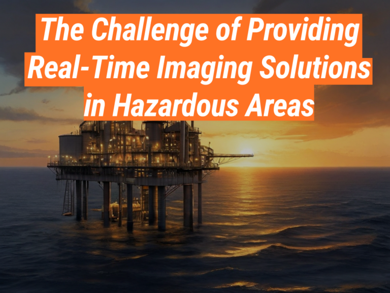 RealTime Imaging Challenges A Deep Dive Intrinsically Safe Store