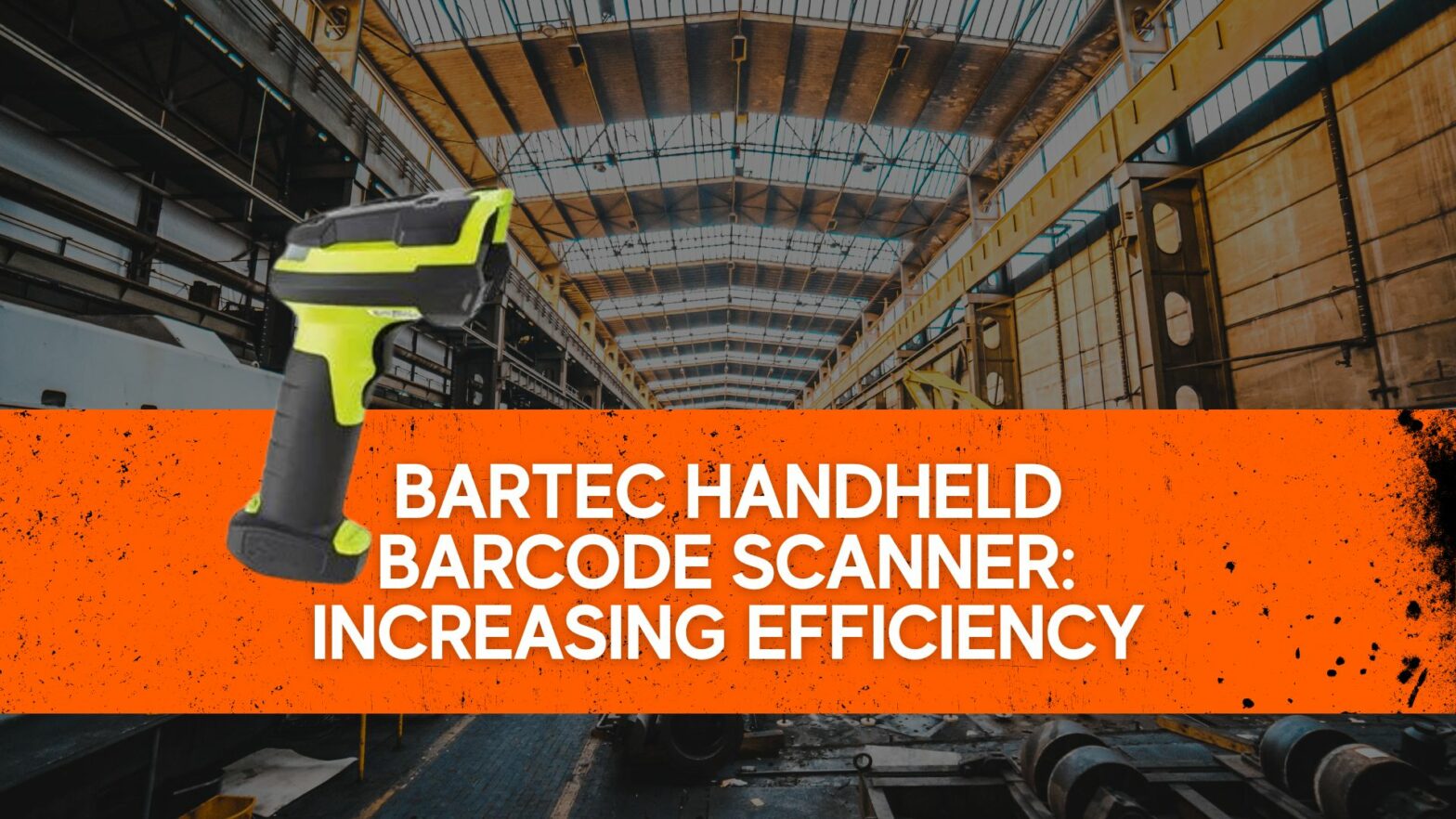 Bartec Handheld Barcode Scanner Increasing efficiency