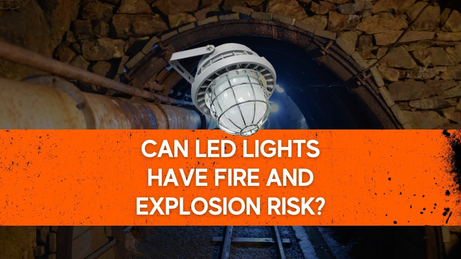 Can LED Lights Have Fire and Explosion Risk What to Look Out For LED lights being safe or causing trouble.