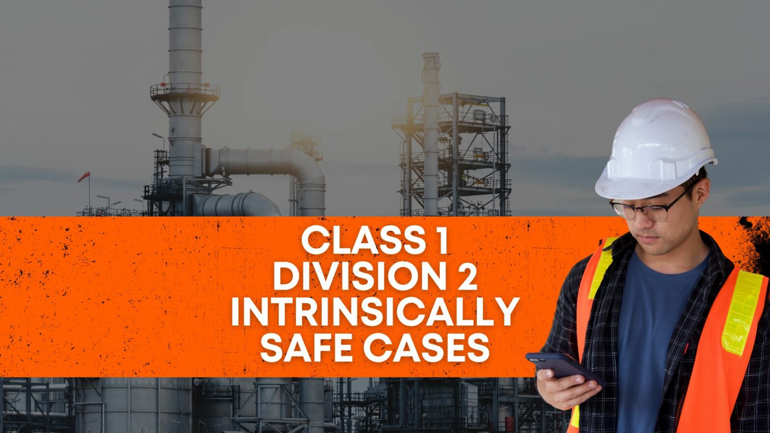 Class 1 Division 2 Intrinsically Safe cases