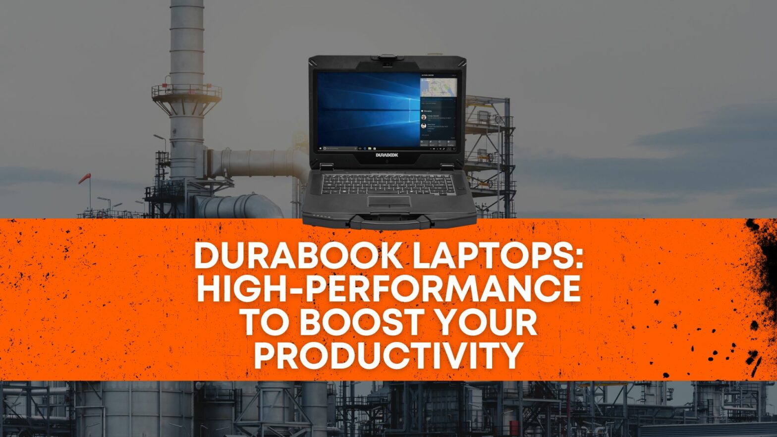 Durabook Laptops High-Performance to boost your productivity