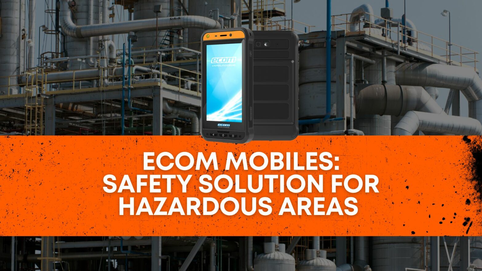 Ecom Mobiles Safety Solution for Hazardous Areas