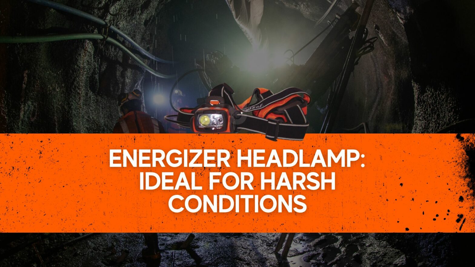 Energizer Headlamp Ideal for Harsh conditions