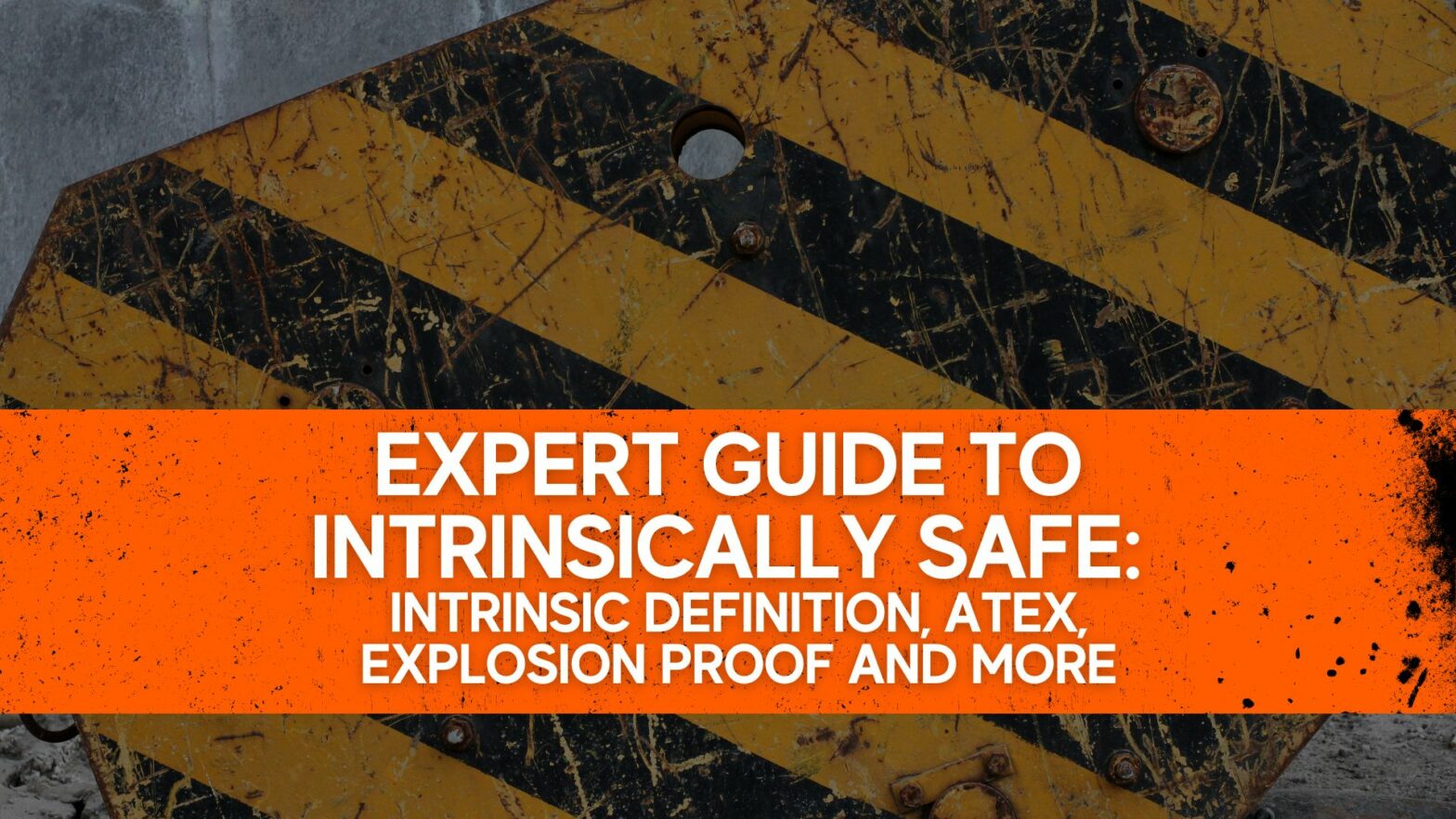 Expert guide to Intrinsically Safe