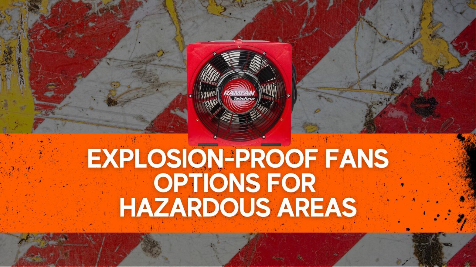 Explosion-Proof Fans Options For Hazardous Areas