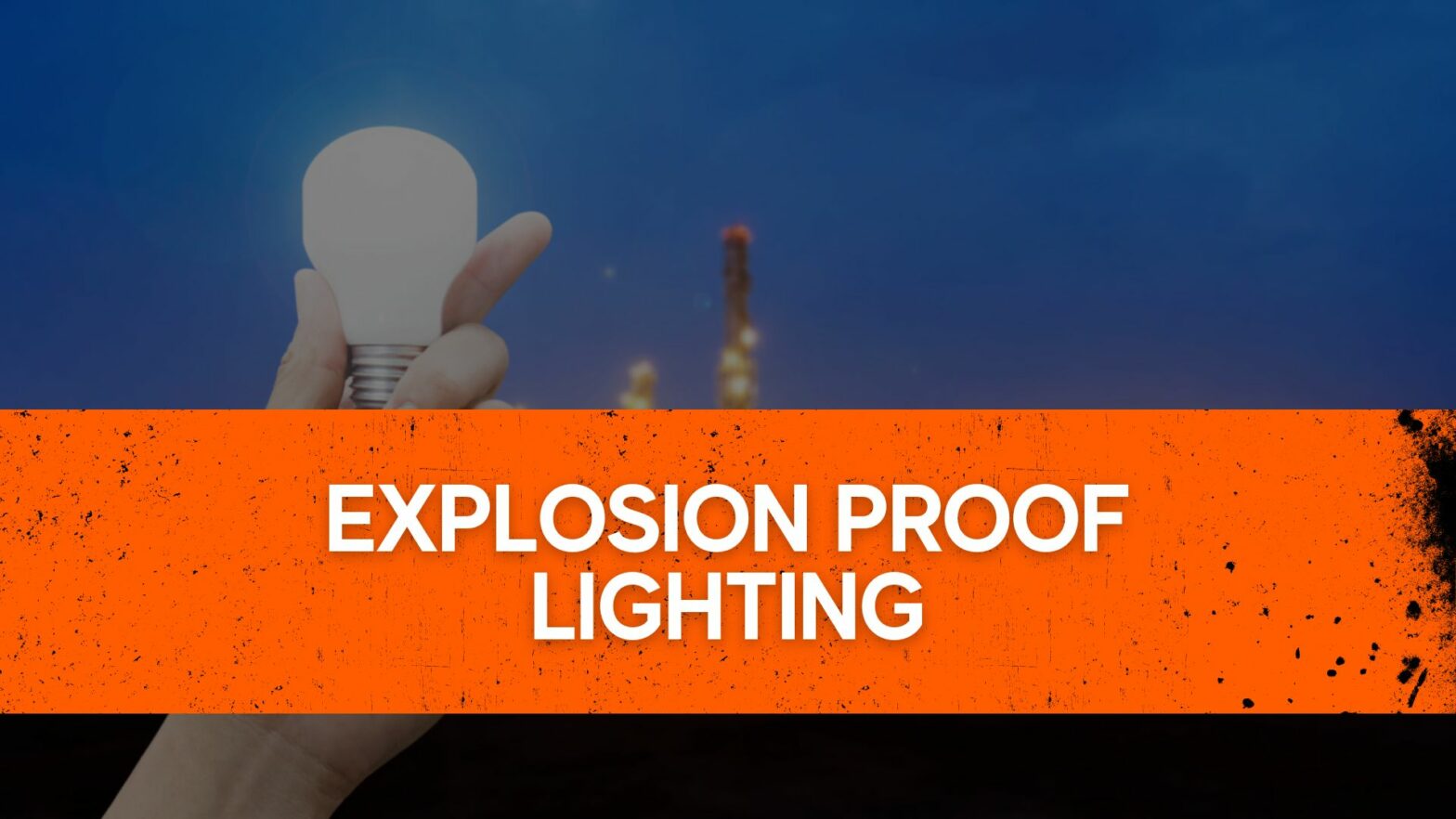 Explosion Proof Lighting