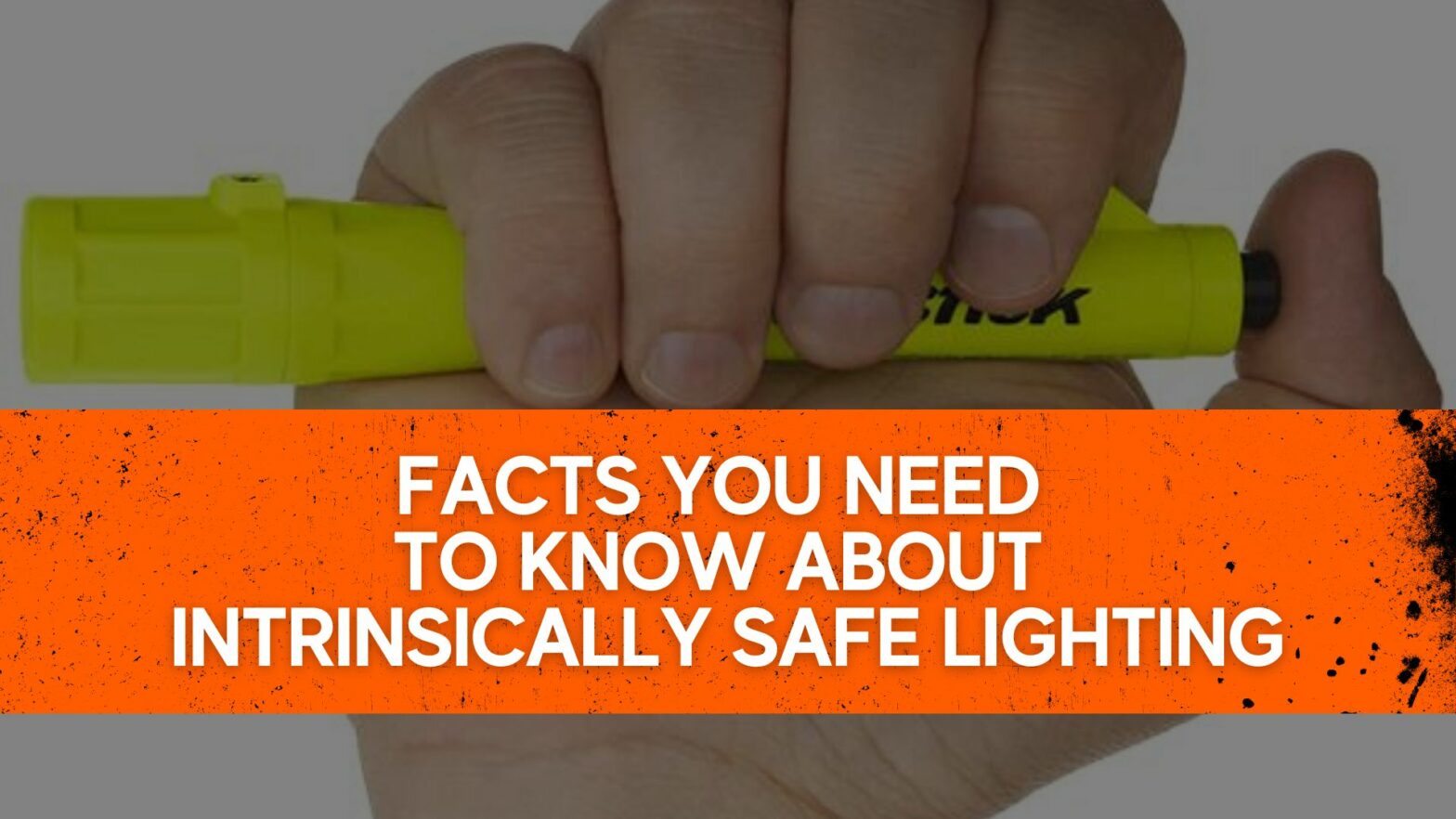 Facts You Need to Know about Intrinsically Safe Lighting