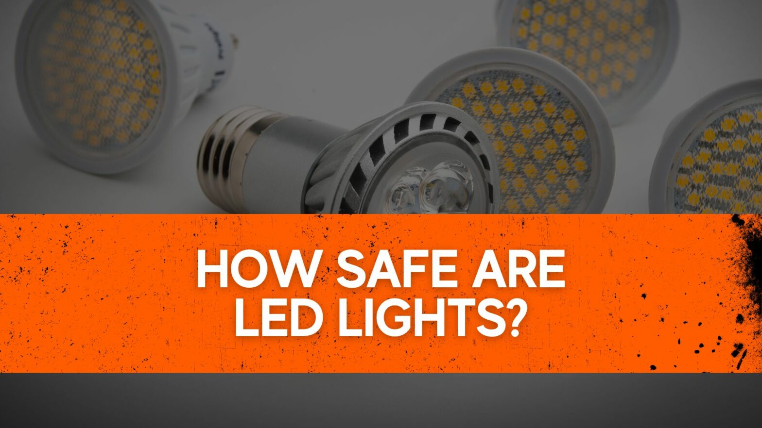 How safe are LED Lights