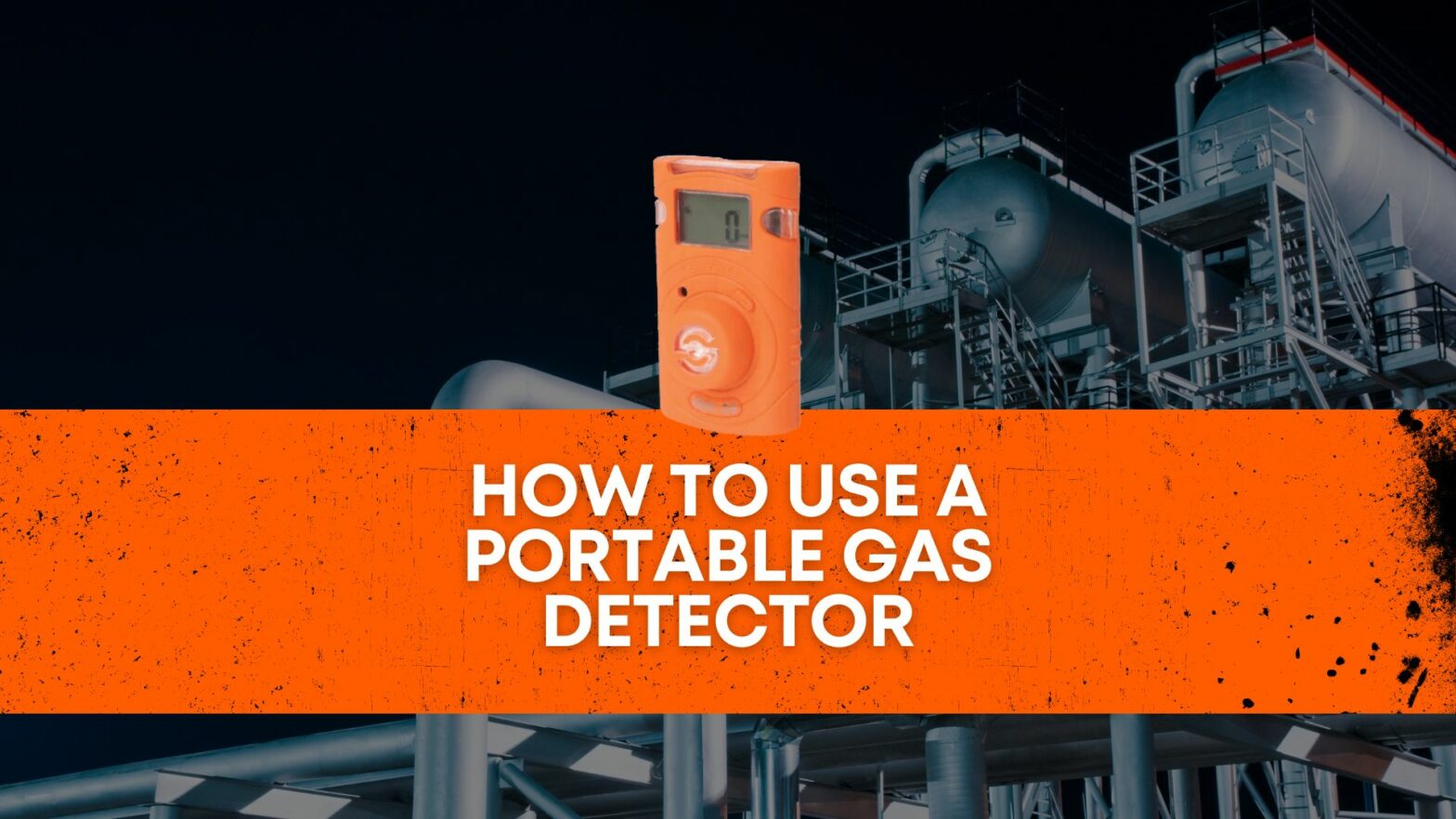 How to use a Portable Gas Detector