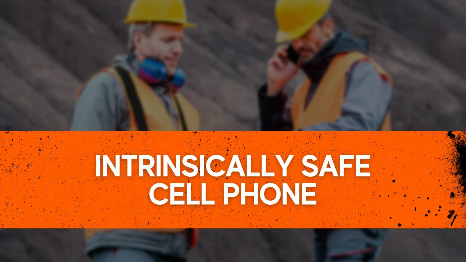 Intrinsically Safe Cell Phone