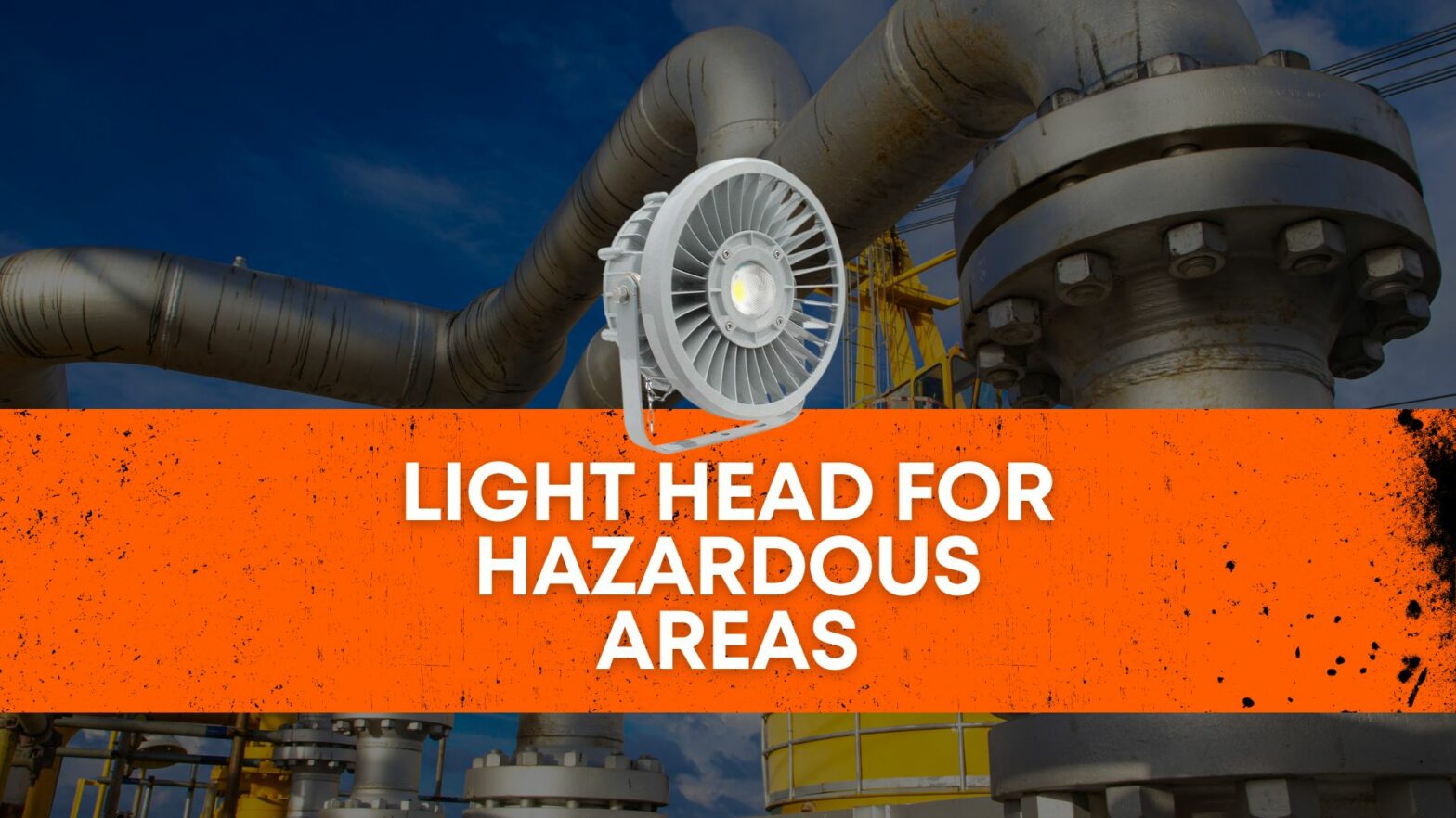 Light Head for Hazardous Areas