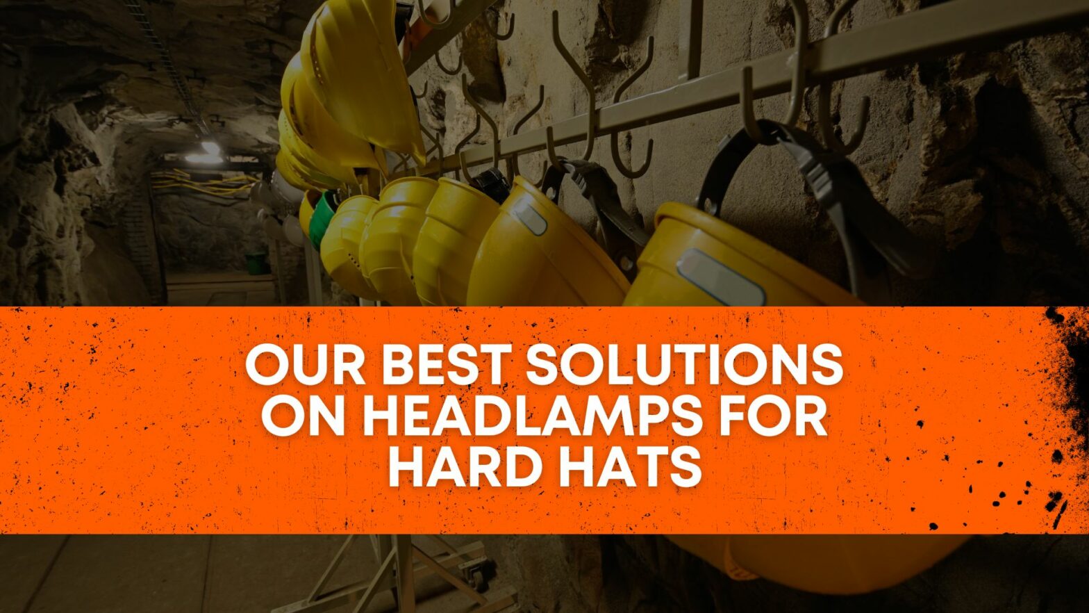 Our best solutions on headlamps for hard hats