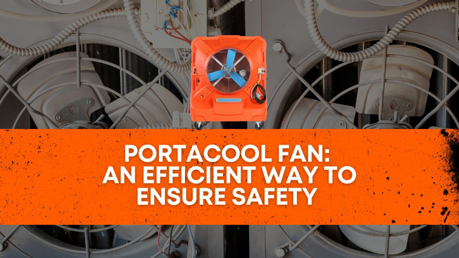 Portacool Fan An efficient way to ensure safety