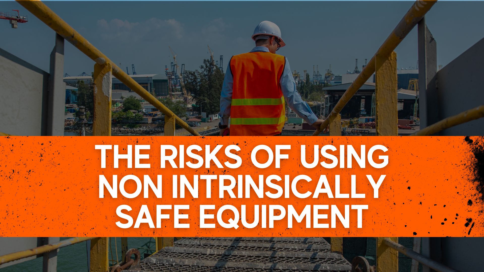 Intrinsically Safe Equipment: Risks Of Non-Safe Equipment Explosion