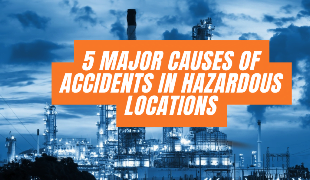 Causes Of Fires Major Cause Of Accidents In Hazardous Locations