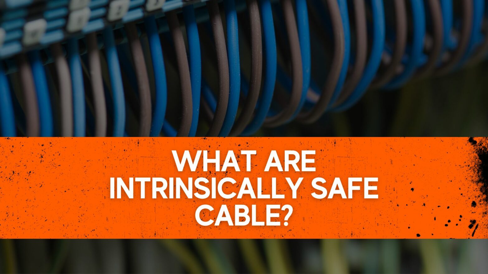 What are Intrinsically Safe Cable