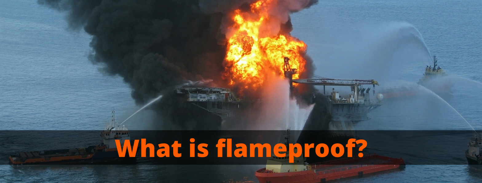 What is flameproof?
